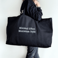 Minimal Effort Maximum Style. Custom Text Extra-Large Tote Bag. - Put A Name On It