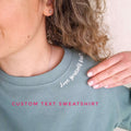 Personalised Slogan Sweatshirt. Motivational quote sweatshirt - Put A Name On It