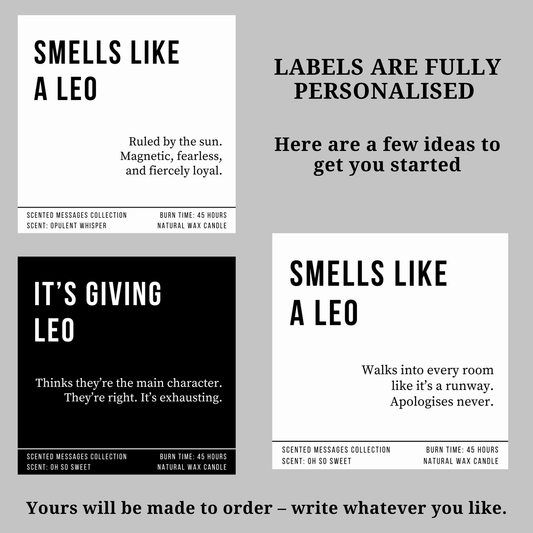 Label design examples for a personalised Leo zodiac candle, including different small text options like “Ruled by the sun” and “Thinks they’re the main character.”
