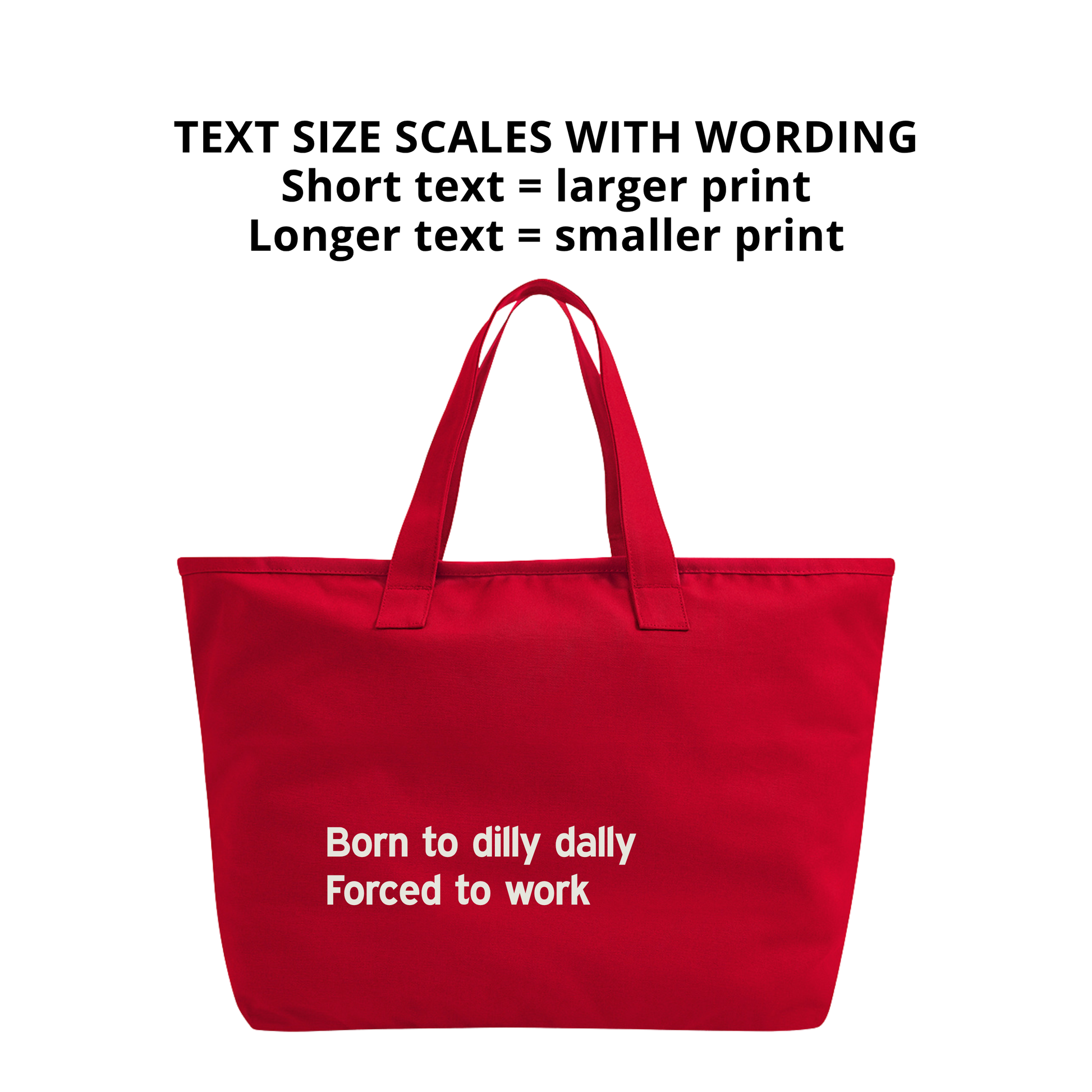 A photo of a tote that shows that text size scales with wording. Short text will be larger and longer text will be smaller